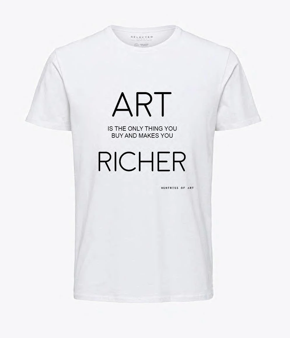 Camiseta ART IS THE ONLY THING YOU BUY AND MAKES YOU RICHER
